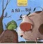COLECAO FABULAS - A RA E O BOI