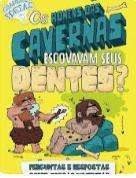GRANDES IDEIAS - OS HOMENS DAS CAVERNAS ESCOVAVAM SEUS DENTES?