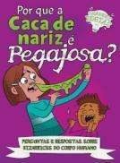 GRANDES IDEIAS - POR QUE A CACA DE NARIZ E PEGAJOSA?