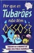 GRANDES IDEIAS - POR QUE OS TUBAROES NAO TEM OSSOS?