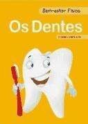 BEM-ESTAR FISICO - OS DENTES