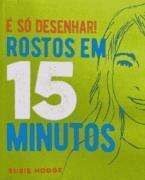E SO DESENHAR! ROSTOS EM 15 MINUTOS