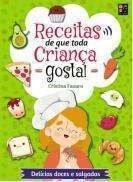 RECEITAS QUE TODA CRIANCA GOSTA! (CAPA DURA)