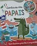 PARA LER E COMPARTILHAR - AVENTURAS DOS PAPAIS