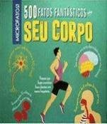 500 FATOS FANTÁSTICO SOBRE SEU CORPO