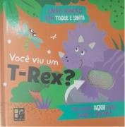 TOQUE E SINTO SONORO - VOCE VIU UM T-REX?