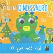 OLHINHOS - O QUE VOCE VIU PEQUENO DINOSSAURO?
